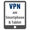 VPN Dienste am Smartphone & Tablet