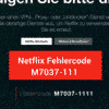 Netflix Fehlercode M7037-1111