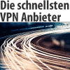Die schnellsten VPN Anbieter