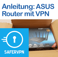 Anleitung ASUS Router mit SaferVPN