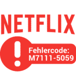 Netflix Fehlercode: M7111-5059