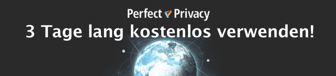 Perfect Privacy kostenlos testen und 3 Tage verwenden!