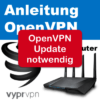 VyprVPN OpenVPN Update notwendig