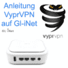 Anleitung: VyprVPN auf Gl-iNet Router