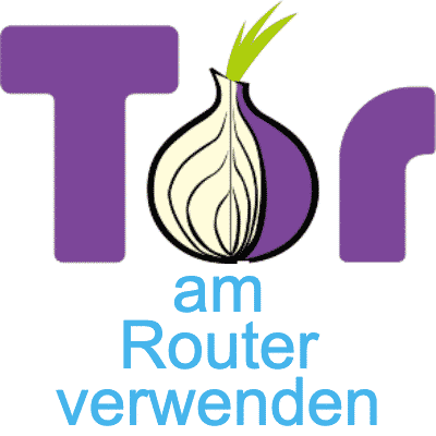 TOR am Router verwenden