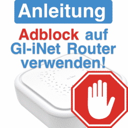 Adblock auf Gl-iNet Router verwenden