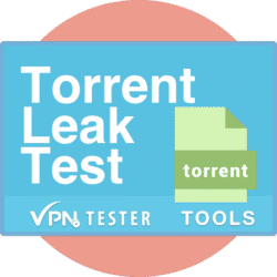 Torrent Leak Test by VPNTESTER