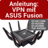 ASUS VPN Router mit Fusion, Anleitung