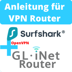 Anleitung Surfshark auf Gl-iNet Router mit OpenVPN