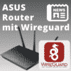 ASUS VPN Router mit Wireguard