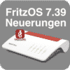 FRITZ!Box FritzOS 7.39 Neuerungen