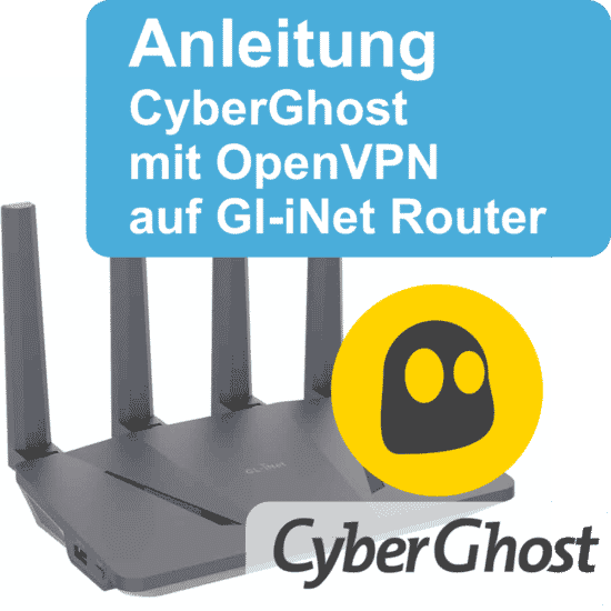 Anleitung CyberGhost VPN mit Gl-iNet Router (OpenVPN)